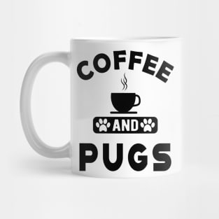 Pug dog - Coffee and pugs Mug